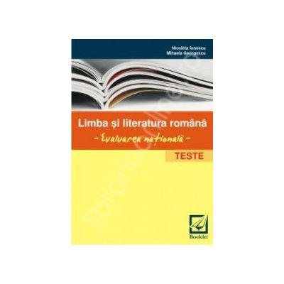 Evaluare nationala la limba si literatura romana - teste